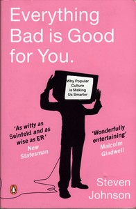 Steven Johnson: Everything Bad is Good for You