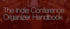 The Indie Conference Organizer Handbook