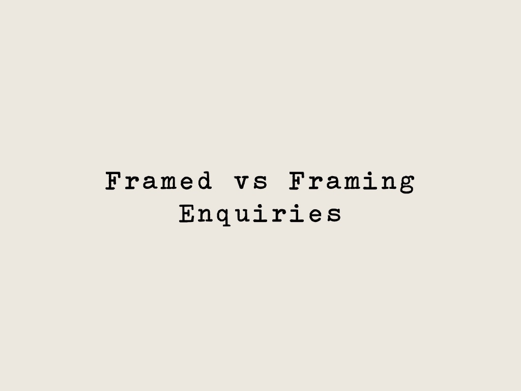 Framed vs Framing Enquiries